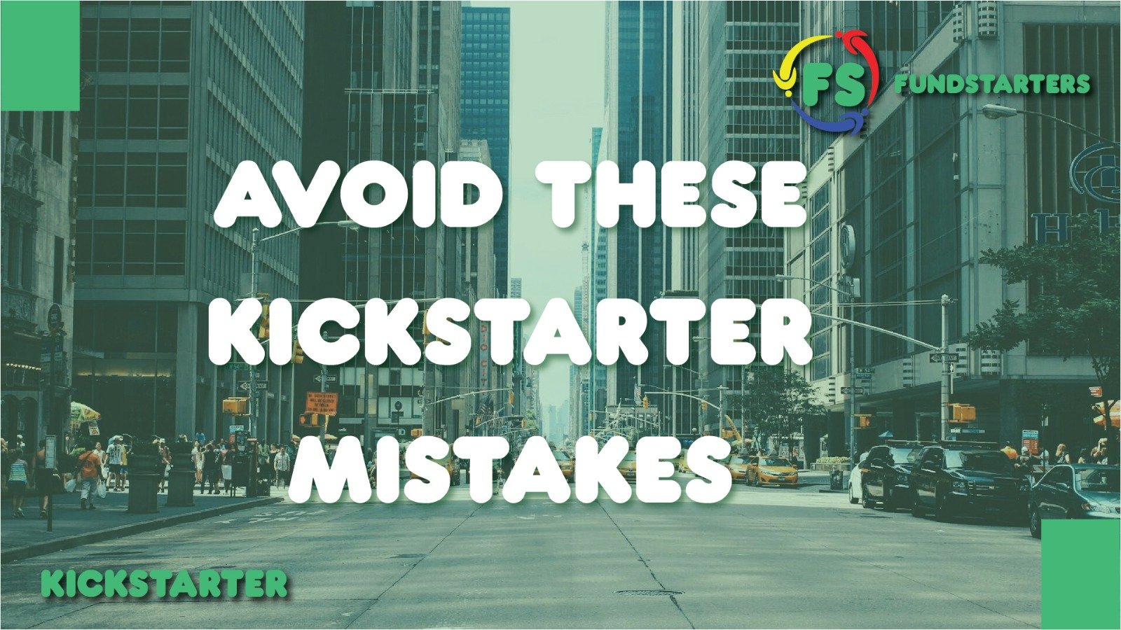 FundStarters guide you how to avoice these kickstarter mistakes in campaign promotion.